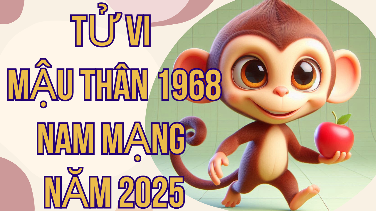 Tử vi Mậu Thân 1968 nam mạng năm 2025: Bình giải chi tiết và chính xác