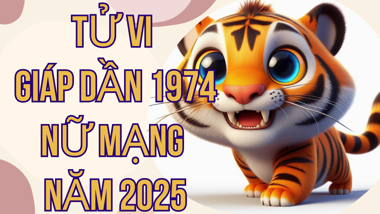 Tử Vi Giáp Dần 1974 Nữ Mạng Năm 2025: Dự Báo Chi Tiết Về Công Danh, Tình Duyên Và Sức Khỏe