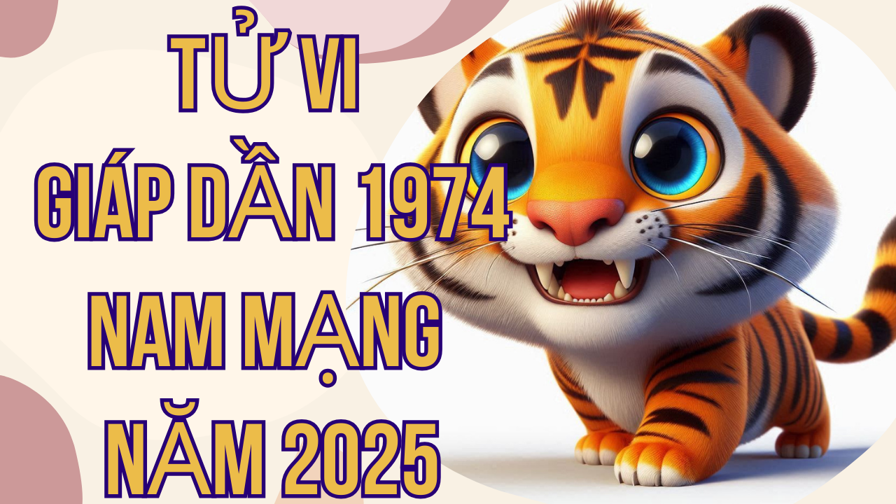 Tử vi Giáp Dần 1974 nam mạng năm 2025: Một năm đầy biến động và cơ hội