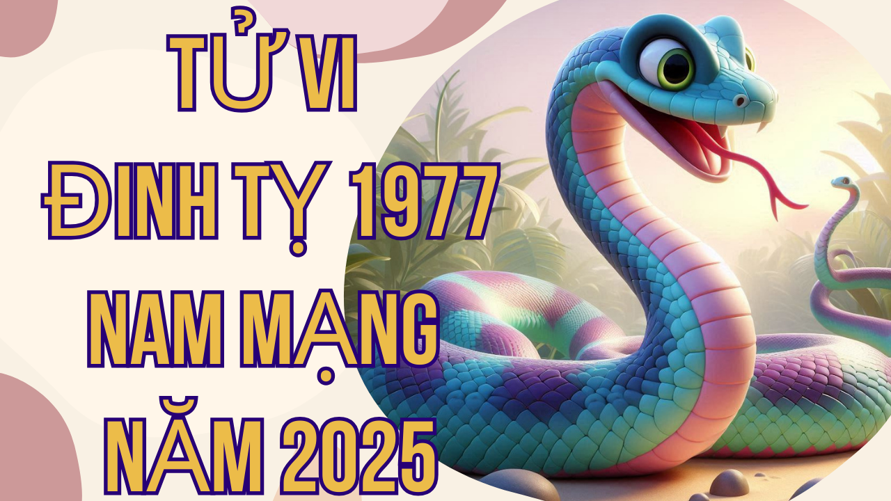 Tử Vi Đinh Tỵ 1977 Nam Mạng Năm 2025: Cát Lành Hay Sóng Gió?