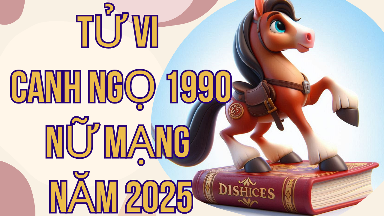 Tử Vi Canh Ngọ 1990 Nữ Mạng Năm 2025: Chi Tiết Vận Hạn và Cách Hóa Giải