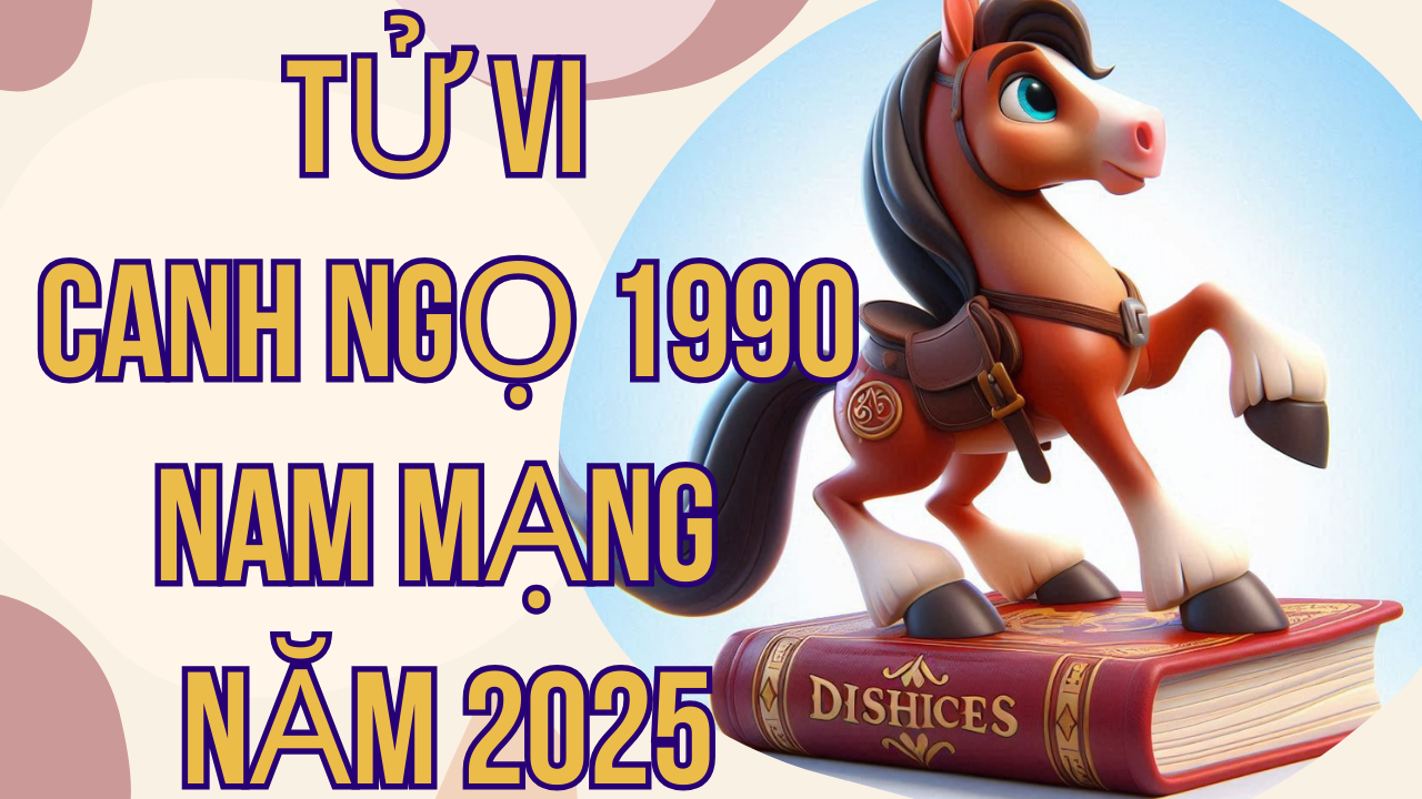 Tử Vi Canh Ngọ 1990 Nam Mạng Năm 2025 – Chi Tiết Vận Hạn và Lời Khuyên