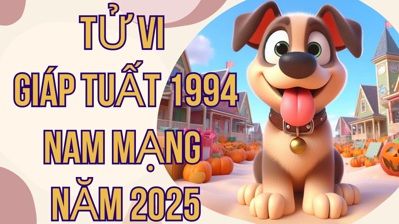 Tử Vi Giáp Tuất 1994 Nam Mạng Năm 2025: Sự Nghiệp, Tài Lộc và Tình Duyên