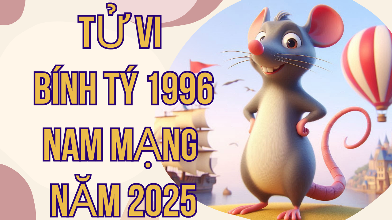 Tử vi Bính Tý 1996 nam mạng năm 2025: Dự đoán vận hạn và cơ hội mới