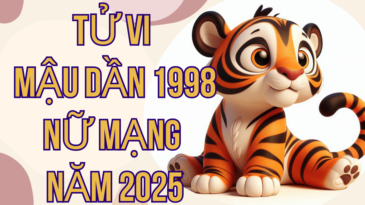 Tử Vi Mậu Dần 1998 Nữ Mạng Năm 2025: Cơ Hội Và Thách Thức