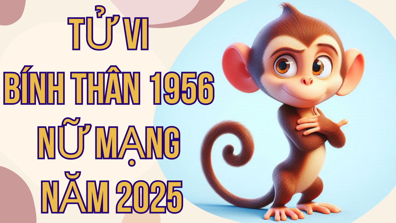 Tử Vi Bính Thân 1956 Nữ Mạng Năm 2025: Cơ Hội và Thách Thức