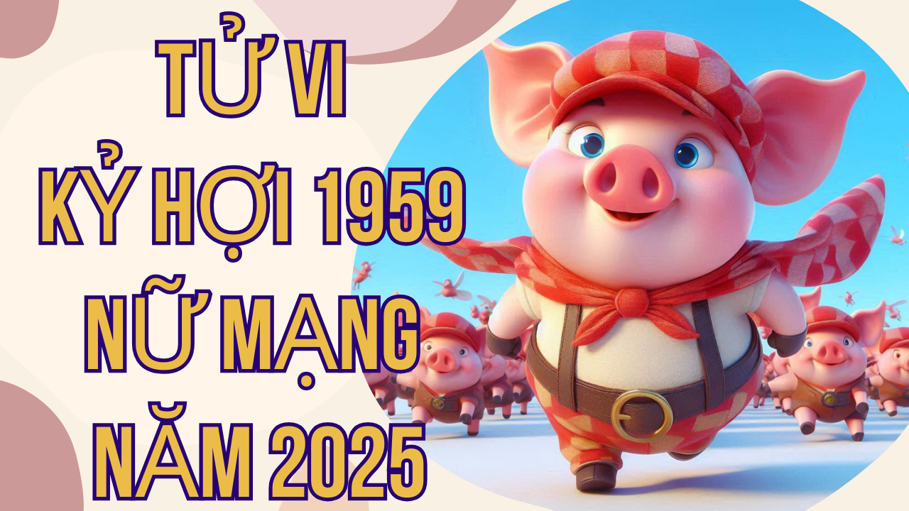 Tử Vi Kỷ Hợi 1959 Nam Mạng Năm 2025: Vận Hạn, Sức Khỏe, Tài Lộc