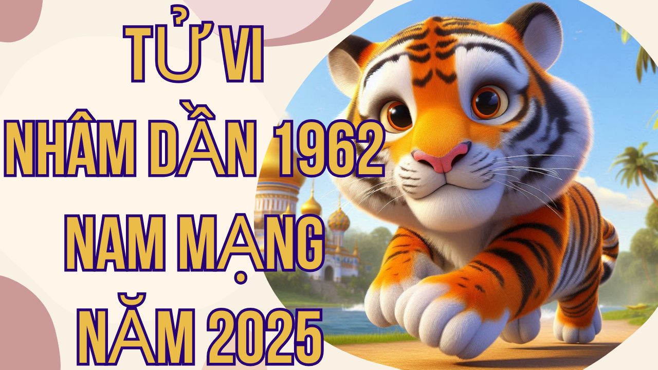 Tử vi Nhâm Dần 1962 nam mạng năm 2025