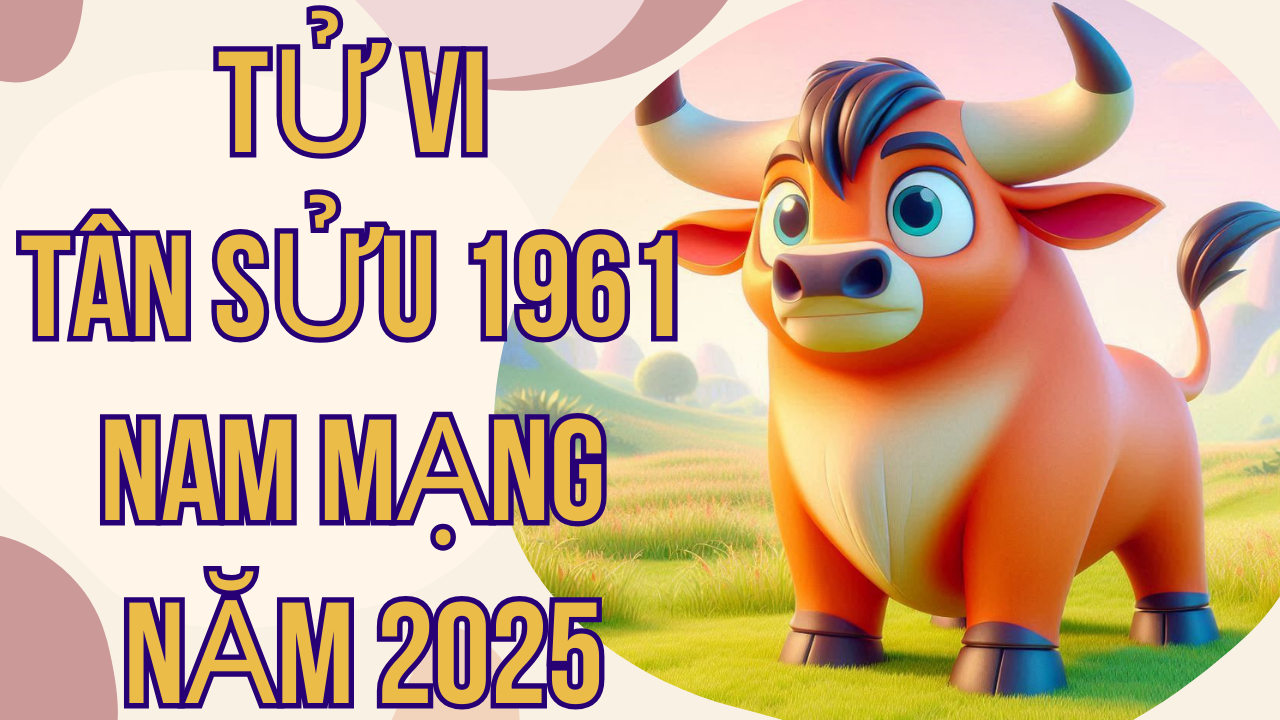 Tử Vi Tân Sửu 1961 Nam Mạng Năm 2025 – Vận Hạn và Cách Hóa Giải