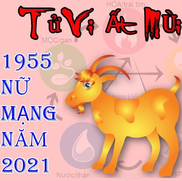 Tử vi tuổi Ất Mùi 1955 năm 2021 nữ mạng