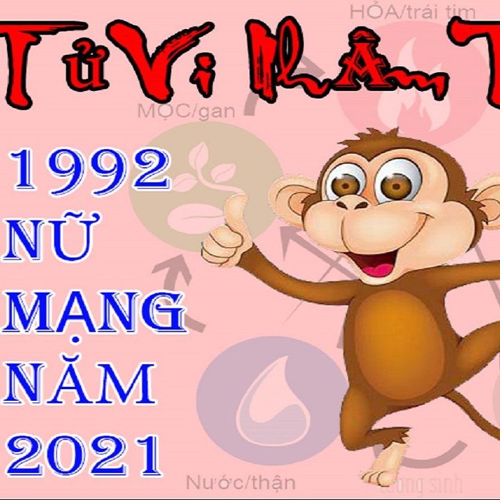 Tử vi tuổi Nhâm Thân 1992 nữ mạng năm 2021