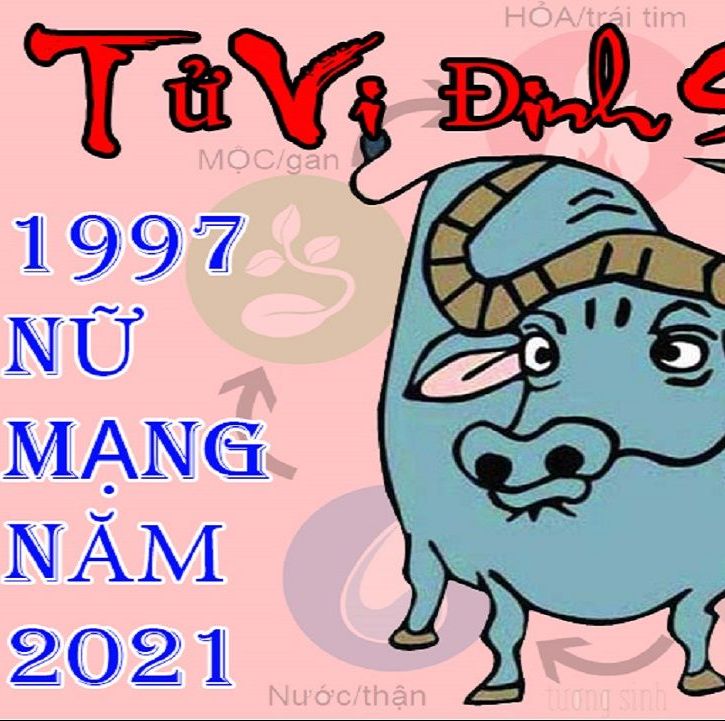 Tử vi tuổi Đinh Sửu 1997 năm 2021 nữ mạng